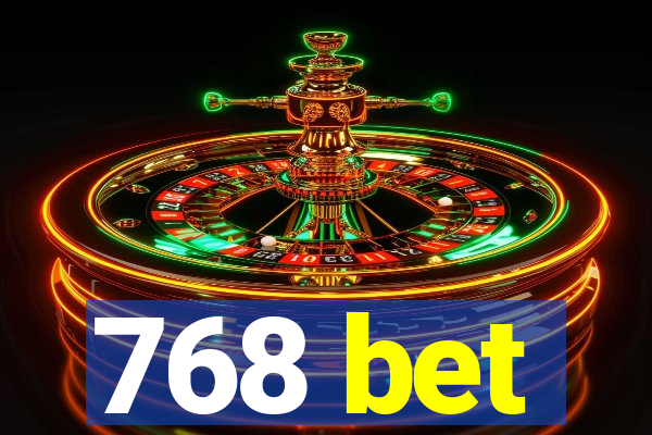 768 bet